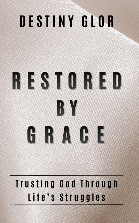Knjiga Restored by Grace Destiny Glor