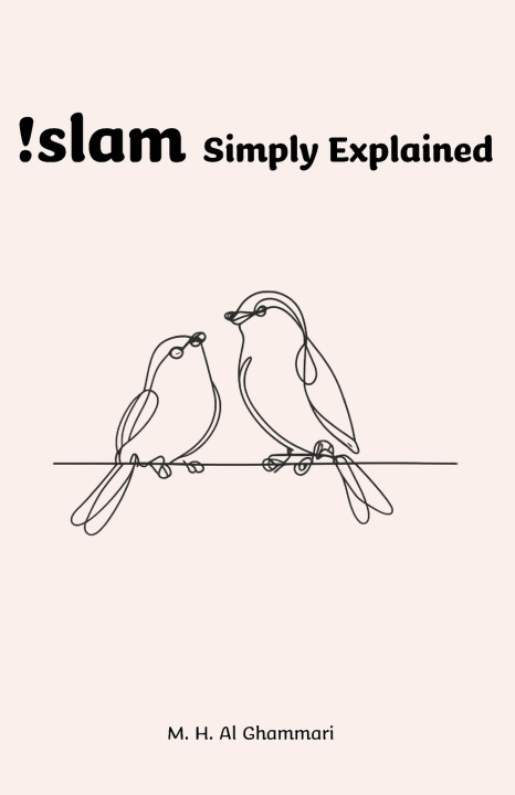 Book Islam, Simply Explained M. H. Al Ghammari