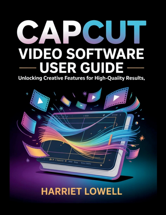 Könyv CapCut Video Software User Guide Harriet Lowell