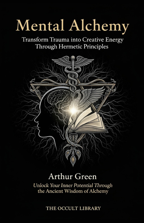 Knjiga Mental Alchemy Arthur Green