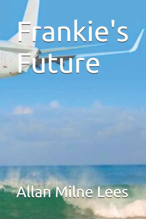Book Frankie's Future Allan Milne Lees