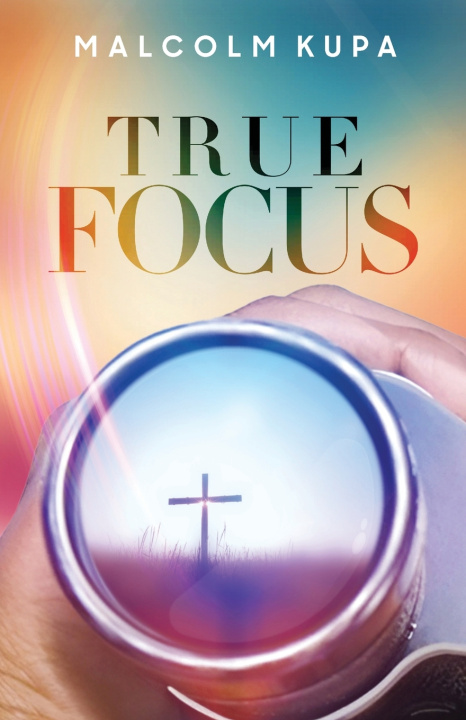 Kniha True Focus Malcolm Kupa