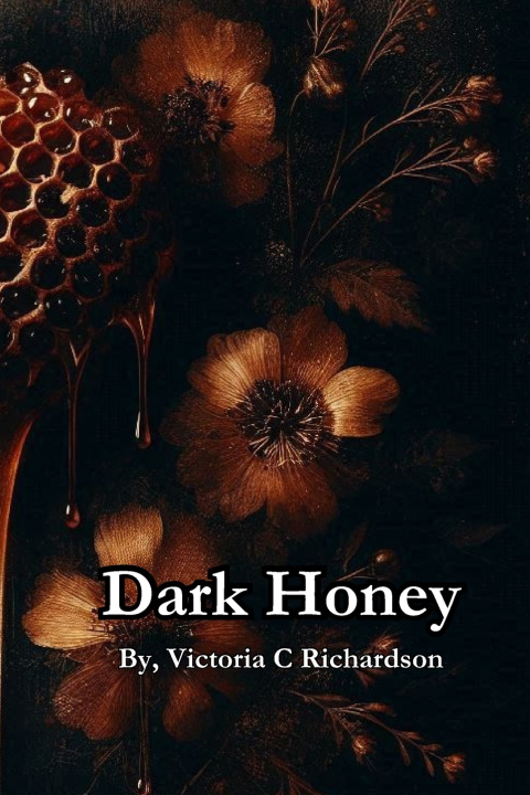 Knjiga Dark Honey Victoria C Richardson