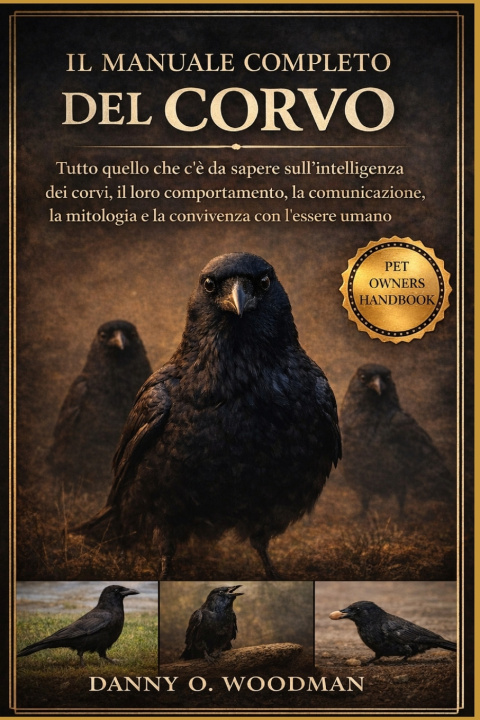 Carte IL MANUALE COMPLETO DEL CORVO DANNY O. WOODMAN