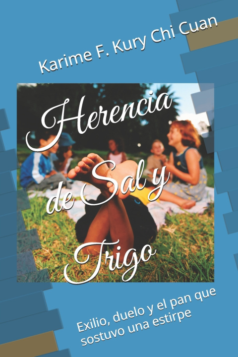 Knjiga Herencia de Sal y Trigo Karime F. Kury Chi Cuan