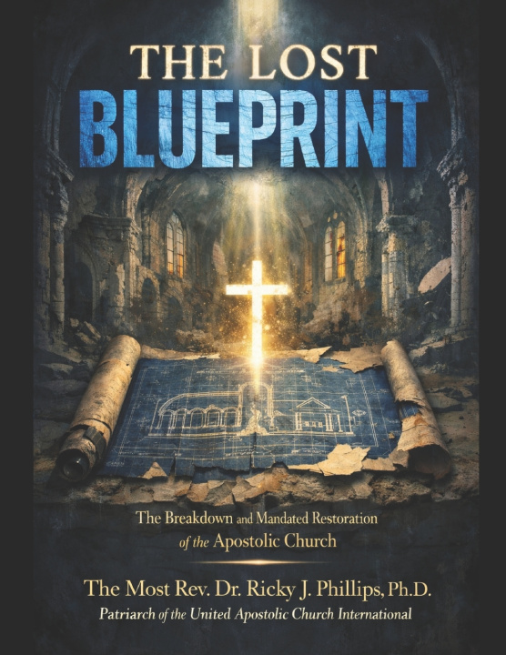 Kniha The Lost Blueprint Most Rev. Dr. Ricky J. Phillips Ph.D.