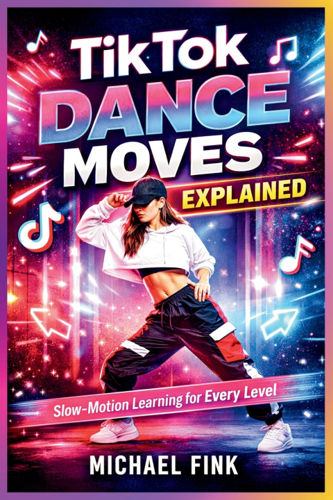 Könyv TikTok Dance Moves Explained Michael Fink
