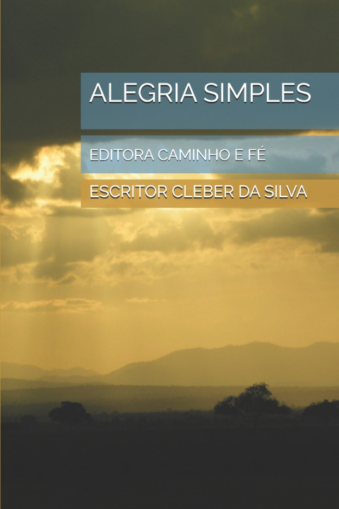 Knjiga ALEGRIA SIMPLES CLEBER JUNIOR FERREIRA DA SILVA