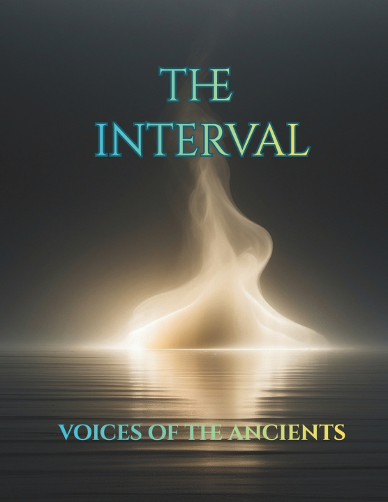 Könyv The Interval Voices Of The Ancient