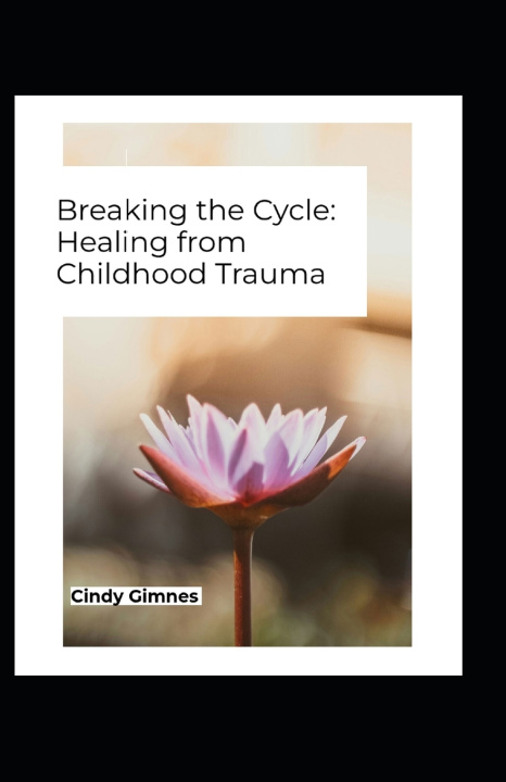 Book Breaking the Cycle Cindy Lee Gimnes