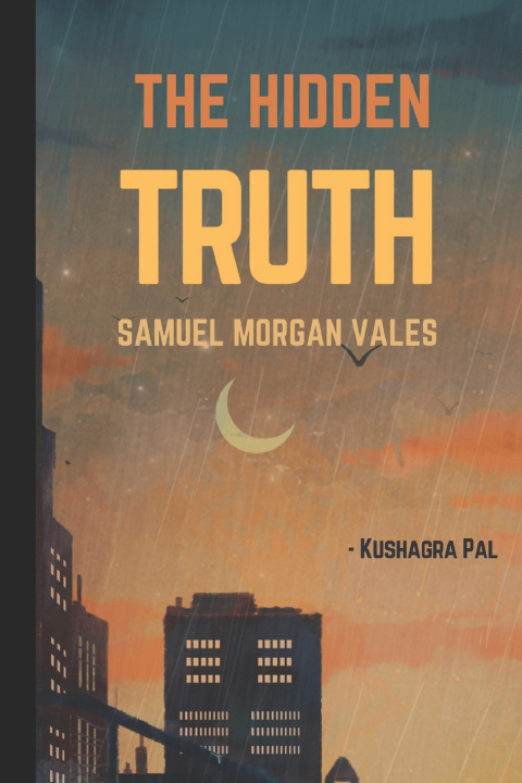 Knjiga The Hidden Truth Kushagra Pal