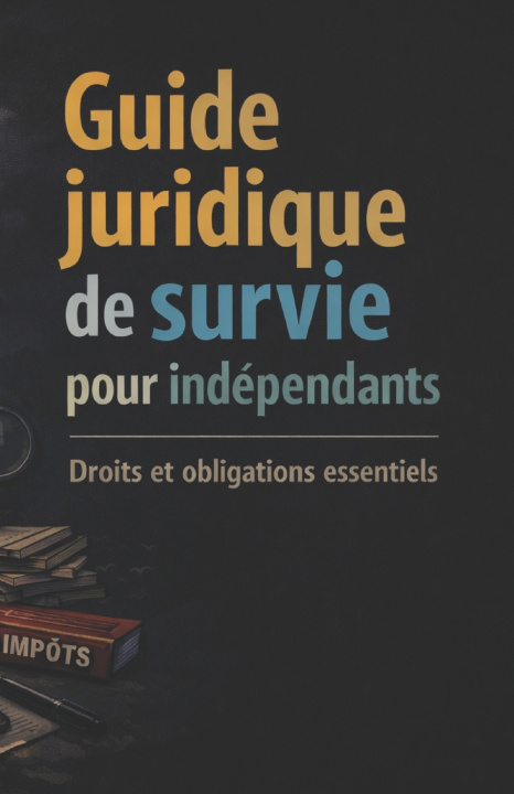 Buch Guide juridique de survie pour indépendants Victor BALLART