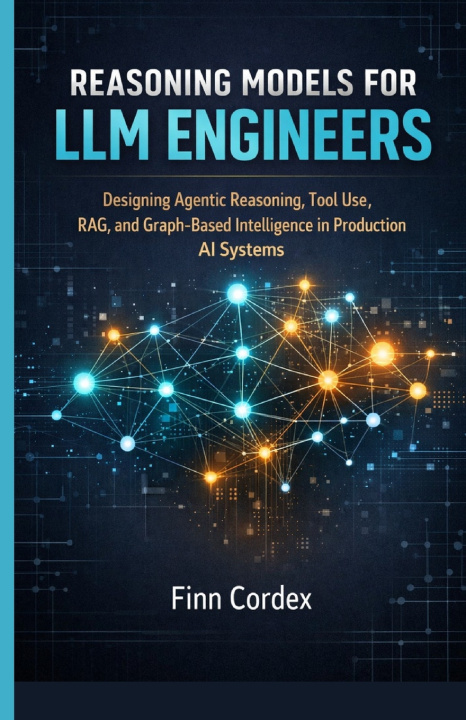 Book REASONING MODELS FOR LLM ENGINEERS finn cordex