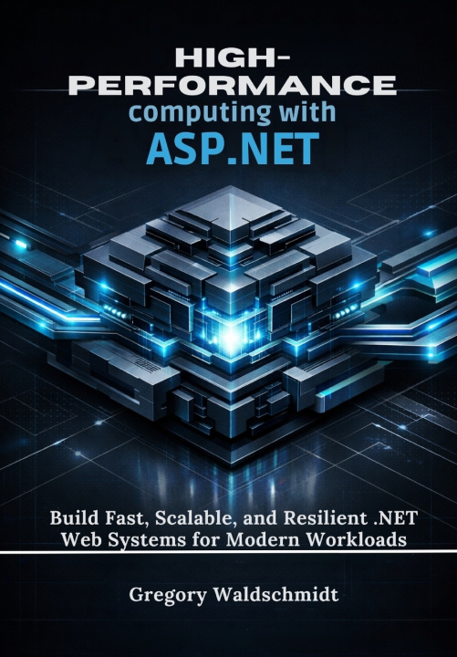 Kniha High-Performance computing with ASP.NET Gregory Waldschmidt