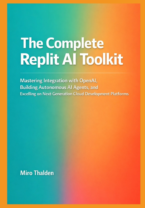 Knjiga The Complete Replit AI Toolkit Miro Thalden