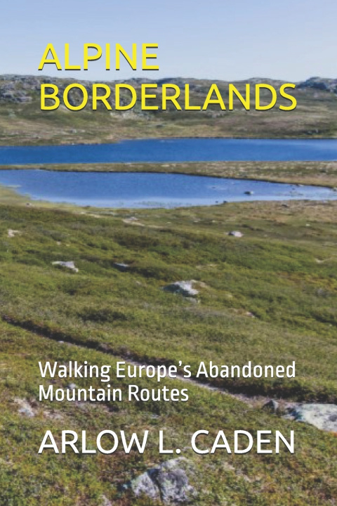 Kniha ALPINE BORDERLANDS ARLOW L. CADEN