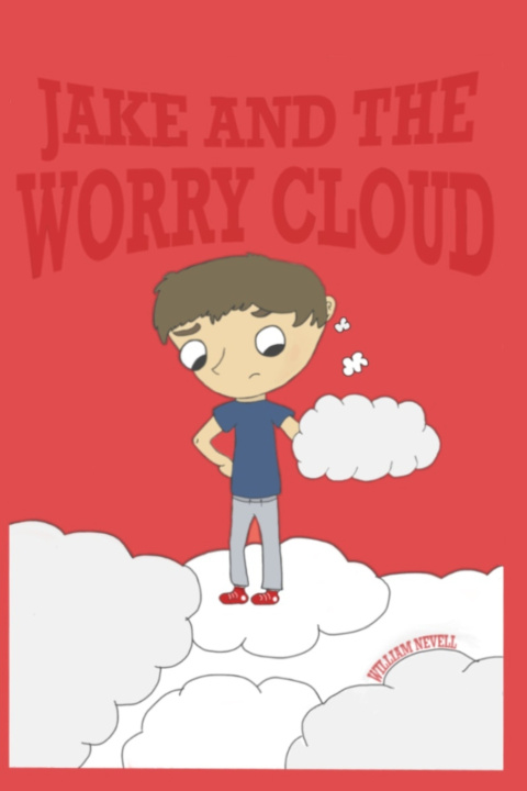 Kniha Jake And The Worry Cloud William Paul Anthony Nevell