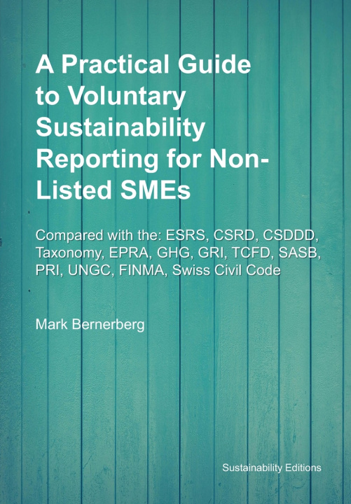 Kniha A Practical Guide to Voluntary Sustainability Reporting for Non-Listed SMEs Mark Bernerberg
