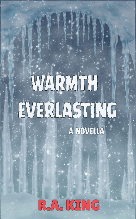 Könyv Warmth Everlasting R.A. King