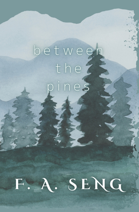 Knjiga Between the Pines F. A. Seng