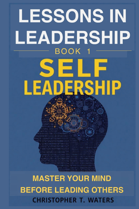 Knjiga Lessons in Leadership - Book 1 Christopher T Waters