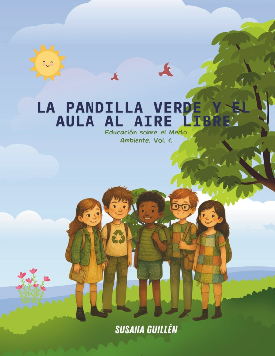 Knjiga LA PANDILLA VERDE Y EL AULA AL AIRE LIBRE Susana Guillén Fernández