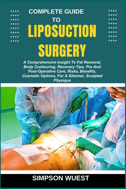 Knjiga COMPLETE GUIDE TO LIPOSUCTION SURGERY SIMPSON WUEST