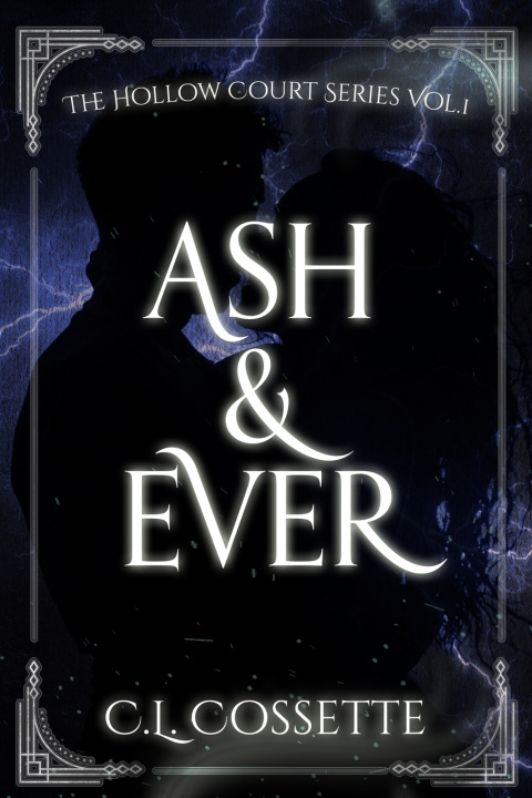 Knjiga Ash & Ever C.L. Cossette