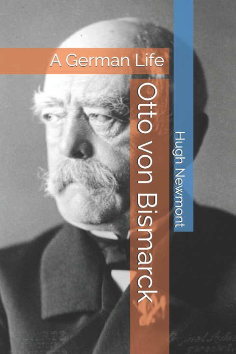 Knjiga Otto von Bismarck Hugh Newmont