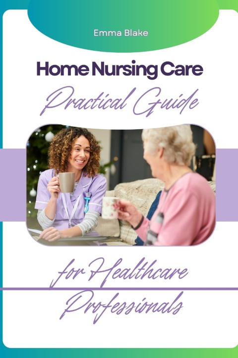 Knjiga Home Nursing Care Emma BLAKE