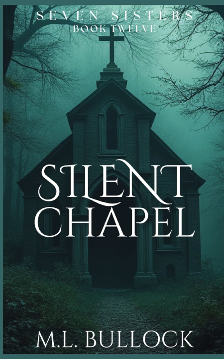 Knjiga Silent Chapel M. L. Bullock