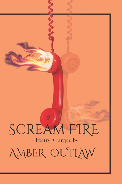 Kniha Scream Fire! Amber Outlaw