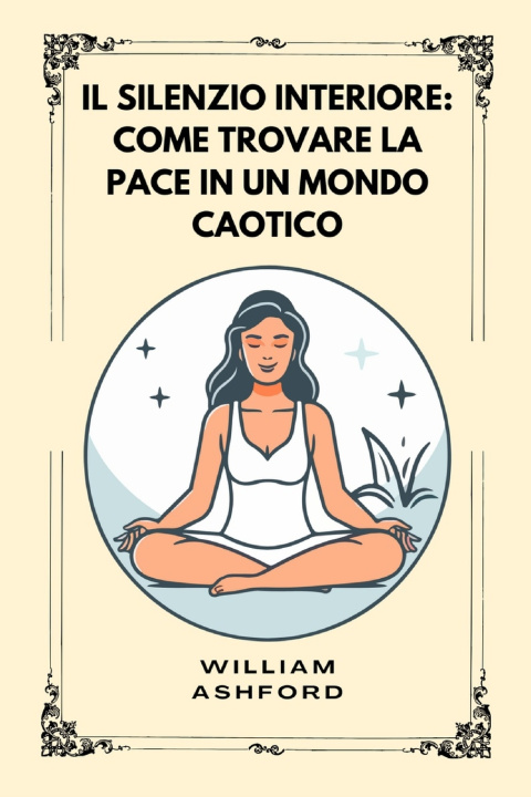Kniha Il silenzio interiore William Ashford