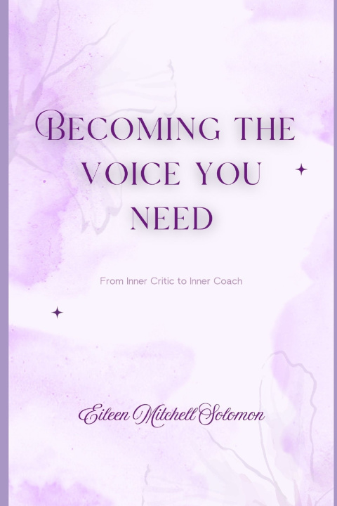 Kniha Becoming the Voice You Need Eileen Mitchell Solomon