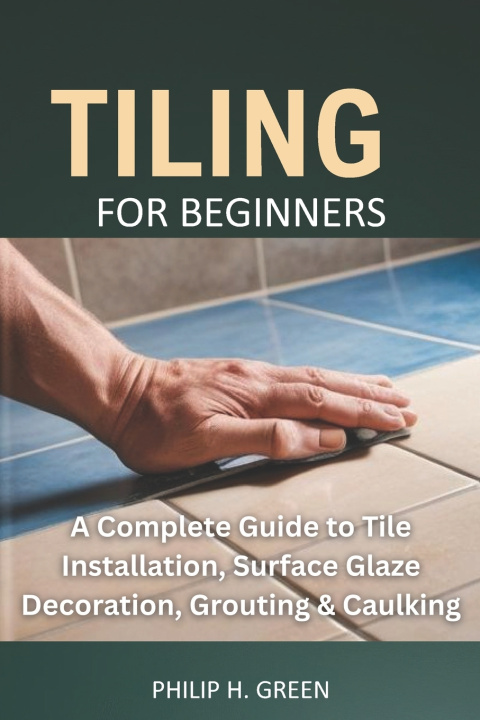Kniha Tiling For Beginners Philip H. Green