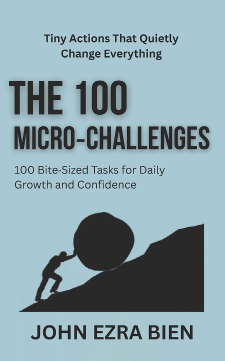 Knjiga The 100 Micro‑Challenges John Ezra Bien