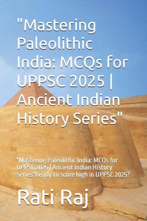 Knjiga "Mastering Paleolithic India Rati Raj