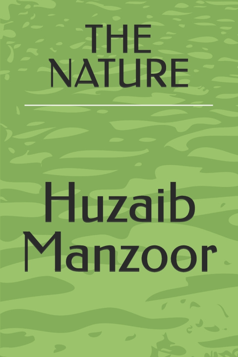 Kniha THE NATURE Huzaib Manzoor