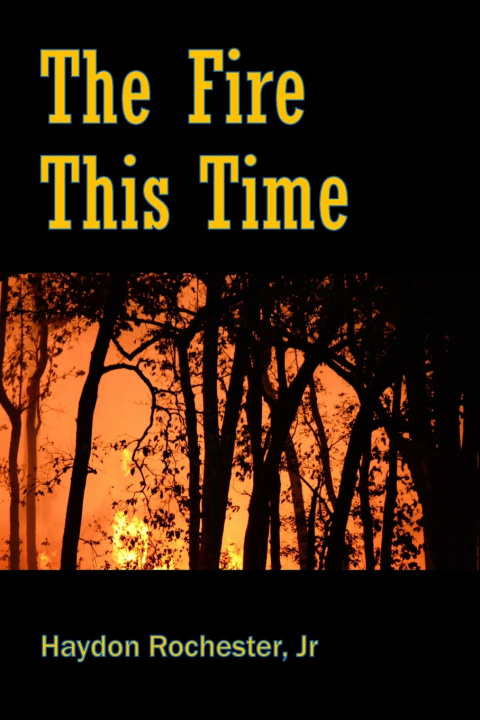 Kniha The Fire This Time Haydon Rochester Jr