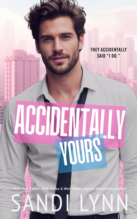 Knjiga Accidentally Yours Sandi Lynn