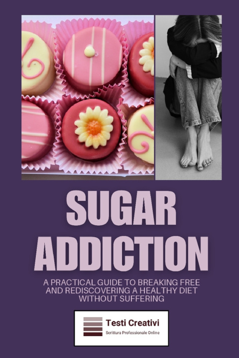 Knjiga Sugar Addiction Testi Creativi