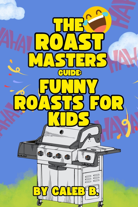 Kniha The Roast Masters Guide Caleb Austin Boulio