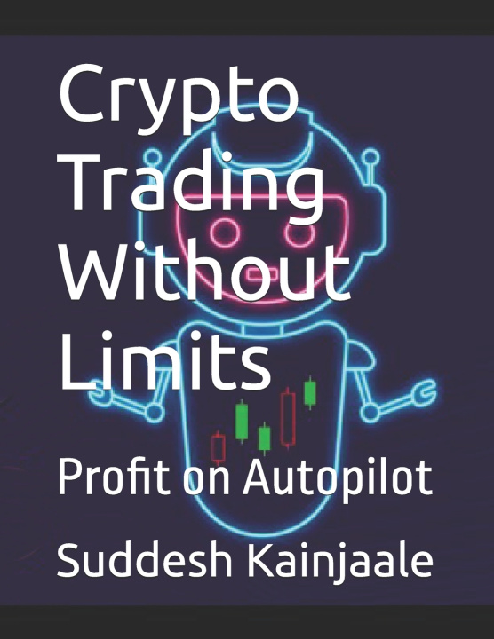 Kniha Crypto Trading Without Limits Suddesh Kainjaale