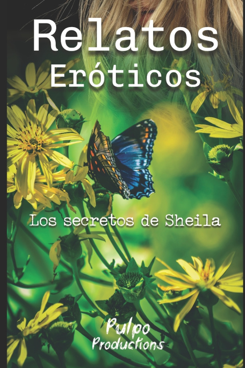 Knjiga RELATOS ERÓTICOS Los secretos de Sheila Sheila Relatos