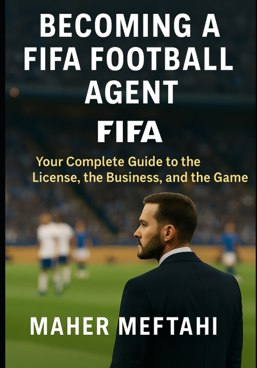 Knjiga Becoming a FIFA Football Agent Maher MEFTAHI