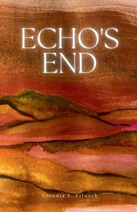 Kniha Echo's End Claudia J. Filusch
