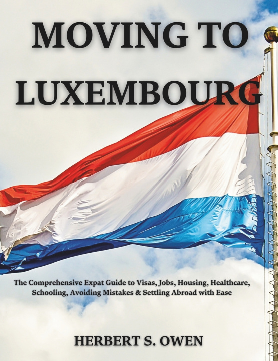 Kniha Moving to Luxembourg Herbert S. Owen