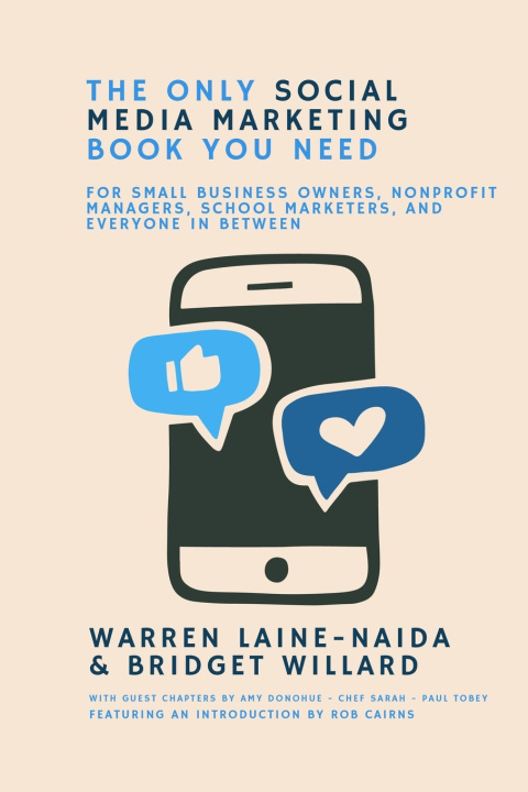 Kniha The Only Social Media Marketing Book You Need Bridget Willard