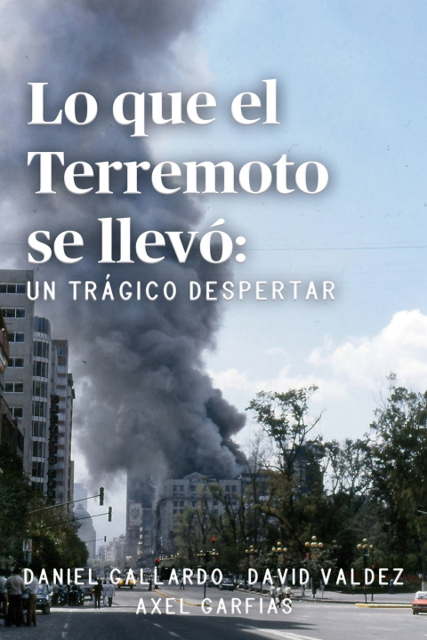 Knjiga Lo que el Terremoto se llevó David Valdez
