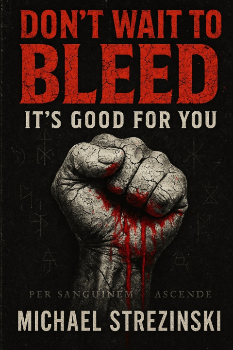 Book Don't Wait To Bleed Michael Scott Strezinski